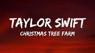 Taylor Swift – Christmas Tree Farm (Lyrics)