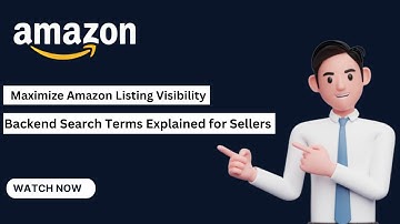 Maximize Amazon Listing Visibility: Backend Search Terms Explained for Sellers