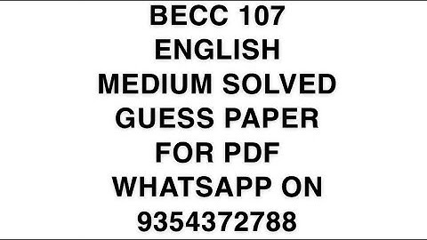 BECC 107 ENGLISH MEDIUM SOLVED GUESS PAPER FOR PDF WHATSAPP ON 9354372788
