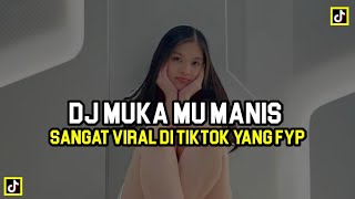 DJ MUKAMU MANIS SEPERTI GULA LEMON SIRUP ABC VIRAL DI TIKTOK FYP YANG KALIAN CARI KANE BANGET ANJAY