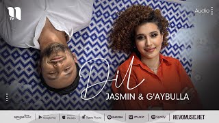 Jasmin & G'aybulla - Dil (audio 2022)