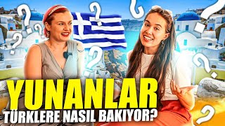 YUNAN ARKADAŞIMA TÜRKLERİ VE TÜRKİYE'Yİ SORDUM! 🇬🇷🇹🇷