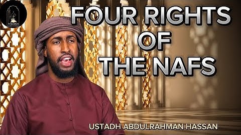 THE FOUR RIGHTS OF YOUR SOUL BY USTADH ABDULRAHMAN HASSAN 