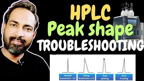 HPLC PEAK SHAPE TROUBLESHOOTING | TROUBLESHOOTING