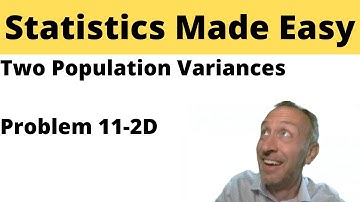 Statistics Module 11 - Two Population Variance - Problem 11-2D