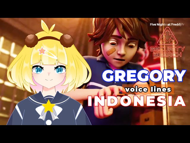 [ FNAF Security Breach ] GREGORY VOICE LINES INDONESIA class=