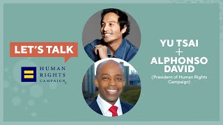 Let's Talk Live with Yu Tsai : Alphonso David, President of Human Rights Campaign