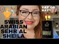 SEHR AL SHEILA BY SWISS ARABIAN-FIRST IMPRESSION July 7, 2021