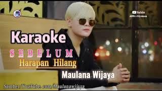 Sebelum Harapan Hilang || Maulana Wijaya Karaoke Lirik Lagu Terbaru SlowRock Minang 2021