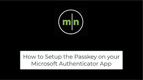 How to Setup the Passkey on your Microsoft Authenticator App