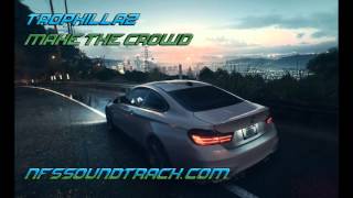 Tropkillaz - Make The Crowd (Need For Speed 2015 Soundtrack)