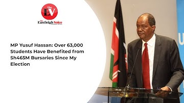MP Yusuf Hassan: Over 63,000 Students Have Benefited from Sh465M Bursaries Since My Election