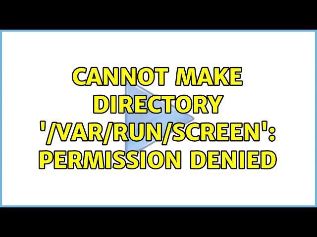 Cannot Make Directory '/Var/Run/Screen': Permission Denied (5 Solutions!!)  - Youtube