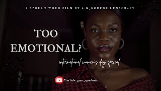 Too Emotional? | Spoken Word Short Film | International Women’s Day