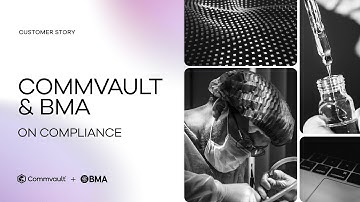 How BMA Manages Compliance & Security Using Commvault