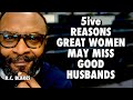 5ive REASONS GREAT WOMEN MAY MISS GOOD HUSBANDS by RC BLAKES