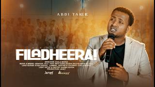 FILADHEERA | ABDI TAKELE official Video