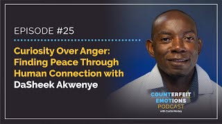 Episode #25 - Curiosity Over Anger: Finding Peace Through Human Connection with DaSheek Akwenye
