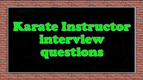 Karate Instructor interview questions