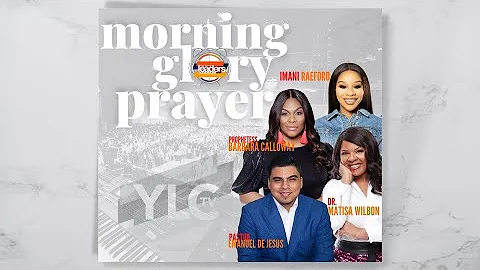 Morning Glory Prayer w/ Prophetess Barbara Callowa...