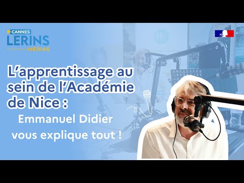 L'apprentissage au sein de l'Acadmie de Nice : Emmanuel Didier vous explique tout !