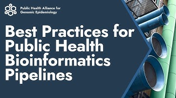 Best Practices for Public Health Bioinformatics Pipelines - Talk and Q&A