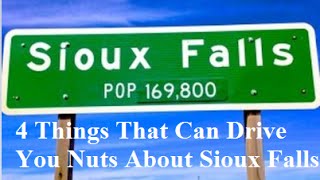 4 Things That Can Drive You Nuts About Sioux Falls