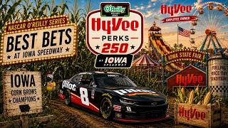 Hyvee Perks 250 NASCAR O’Reilly Series Betting Picks at Iowa Speedway