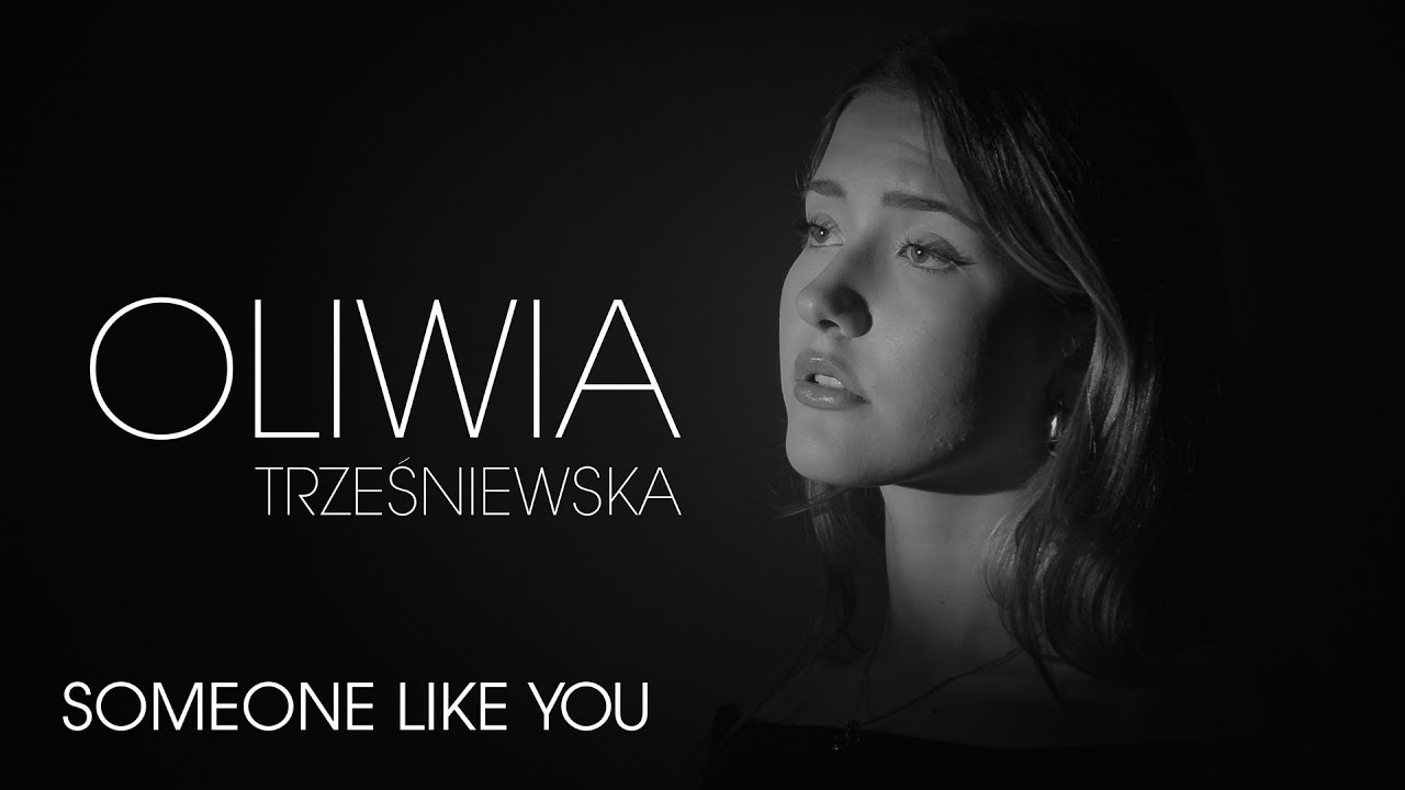Someone Like You - OLIWIA TRZEŚNIEWSKA
