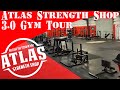 Atlas strength shop 30 gym tour