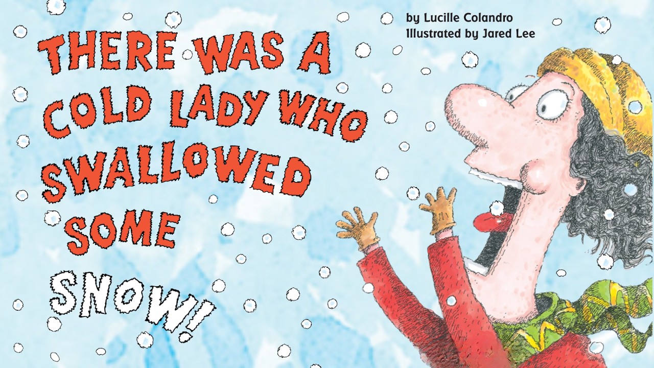 There Was A Cold Lady Who Swallowed Some Snow! | Funny Winter Storytime | Read Aloud