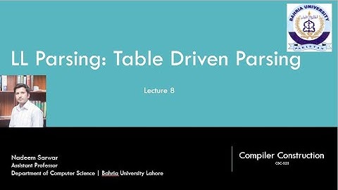 Lecture 8 | LL Parsing: Table Driven Parsing | Compiler Construction
