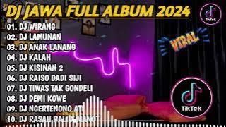 DJ JAWA FULL ALBUM VIRAL TIKTOK 2024 || DJ WIRANG X PINDHO SAMUDRO PASANG X DEMI KOWE X TANPA IKLAN