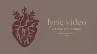 Vignette de la vidéo "En Esto Conocemos | Lyric Video Oficial"