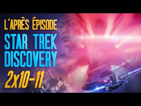 L'APRÈS ÉPISODE : Star Trek Discovery 2x10 & 2x11