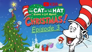 The Cat In The Hat Knows A Lot About Christmas Episode 3