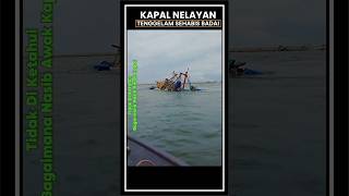 Nasib Pilu Nelayan Kapalnya Tenggelam Harta Benda Hilangbencanalam nelayan kehidupanlaut viral