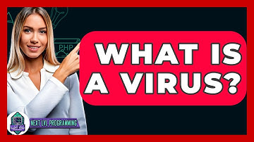 What Is A Virus? - Next LVL Programming