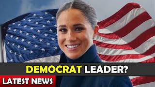 Democrat Leader?? Meghan and Harry Latest News