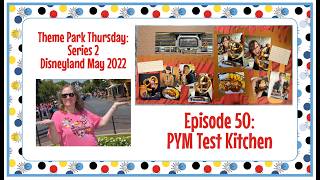 Theme Park Thursday Series 2: Episode 50: PYM Test Kitchen