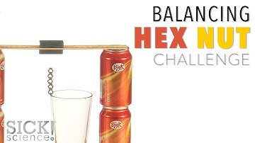 Balancing Hex Nut Challenge - Sick Science! #228