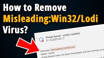 How to Remove Misleading:Win32/Lodi Virus? [ Easy Tutorial ]