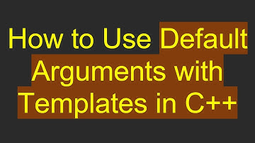 How to Use Default Arguments with Templates in C+ +