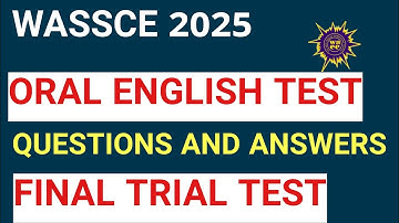 WASSCE 2025 ORAL ENGLISH TEST TRIAL QUESTIONS AND ANSWERS #wassce #waec #oralenglishtest #orals #eng