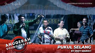 PUKUL SELANG - DEDY MARIKIT - BEST NEWEST VIRAL DAYAK SONG 2025 - BUKIT RAYA VILLAGE