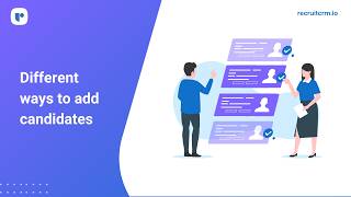 Different ways to add candidates in Recruit CRM