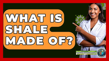 What Is Shale Made Of? - Earth Science Answers