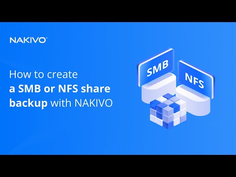How to create a SMB or NFS share backup with NAKIVO