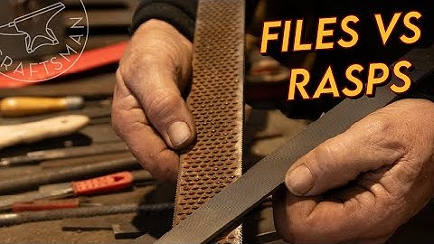 Files & Rasps Explained