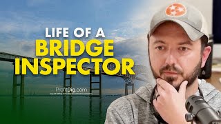 The Life of a Bridge Inspector by ProfitDig 27 views 3 weeks ago 25 minutes